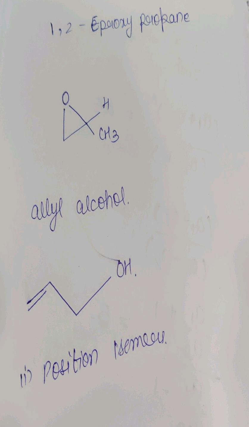 52. 1, 2-Epoxy propane and allyl alcohol are :- (1) Position isomer (2 ...